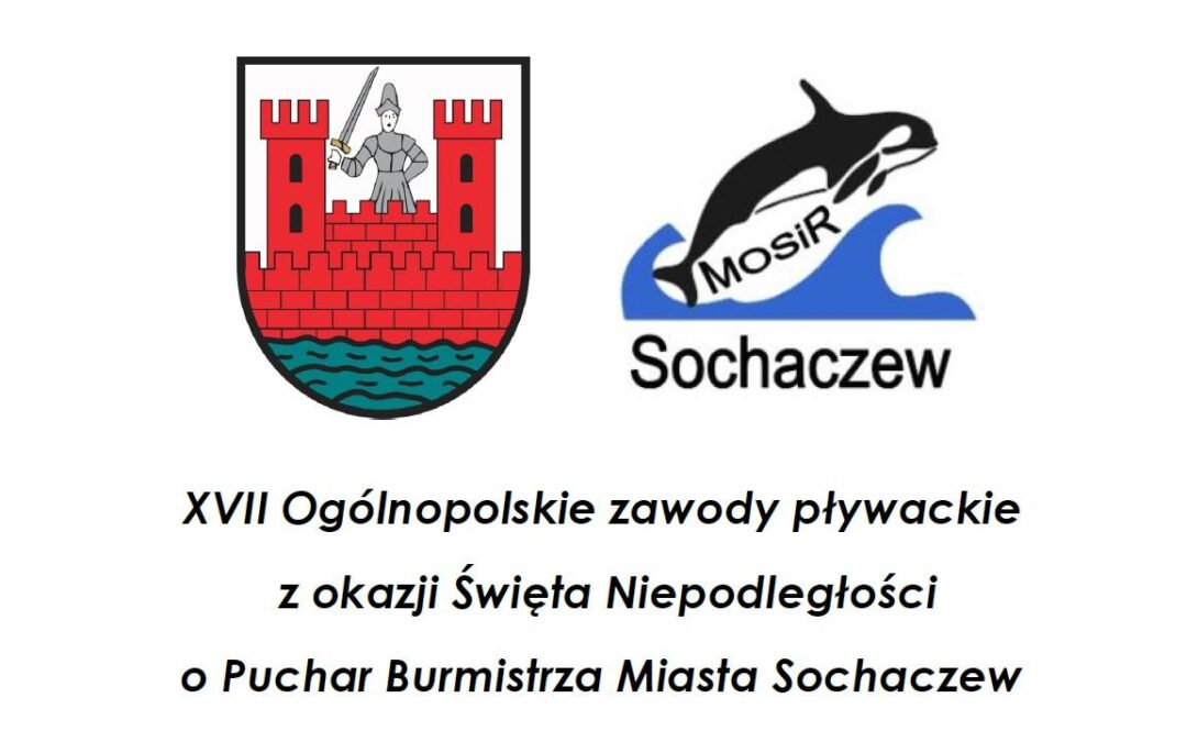 XVII Ogólnopolskie Zawody Pływackie z okazji Święta Niepodległości o Puchar Burmistrza Miasta Sochaczewa