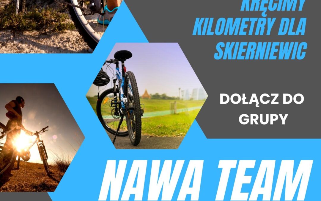 KRĘCIMY KILOMETRY DLA SKIERNIEWIC – dołącz do NAWA TEAM